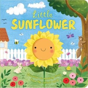 Nature Stories: Little Sunflower: Discover an Amazing Story from the Natural...